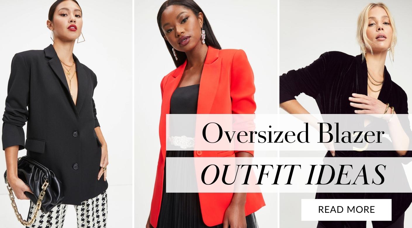 What to Wear With an Oversized Blazer, Outfit Ideas From Your